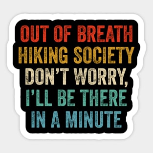 Vintage Hiker Out Of Breath Hiking Society Sticker